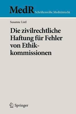 bokomslag Die zivilrechtliche Haftung für Fehler von Ethikkommissionen