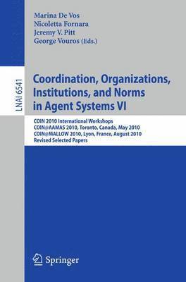 Coordination, Organizations, Institutions, and Norms in Agent Systems VI 1