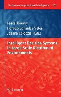 bokomslag Intelligent Decision Systems in Large-Scale Distributed Environments