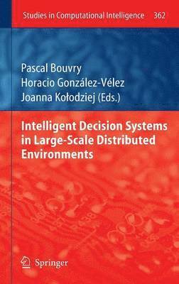 Intelligent Decision Systems in Large-Scale Distributed Environments 1
