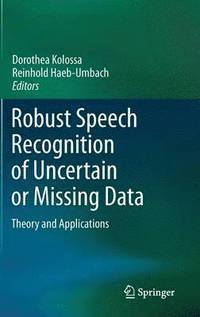 bokomslag Robust Speech Recognition of Uncertain or Missing Data