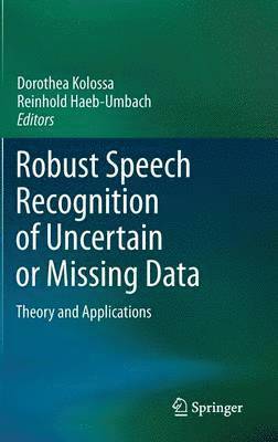 bokomslag Robust Speech Recognition of Uncertain or Missing Data