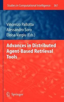 Advances in Distributed Agent-Based Retrieval Tools 1