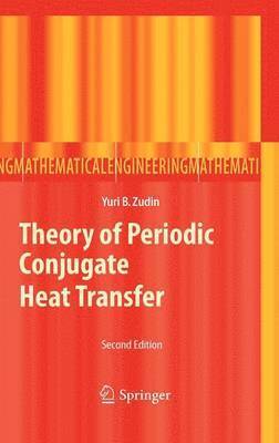 Yuri B. Zudin - Theory of Periodic Conjugate Heat Transfer, Inbunden