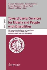bokomslag Towards Useful Services for Elderly and People with Disabilities