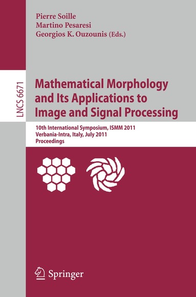 Pierre Soille, Martino Pesaresi, Georgios Ouzounis - Mathematical Morphology and Its Applications to Image and Signal Processing, Häftad