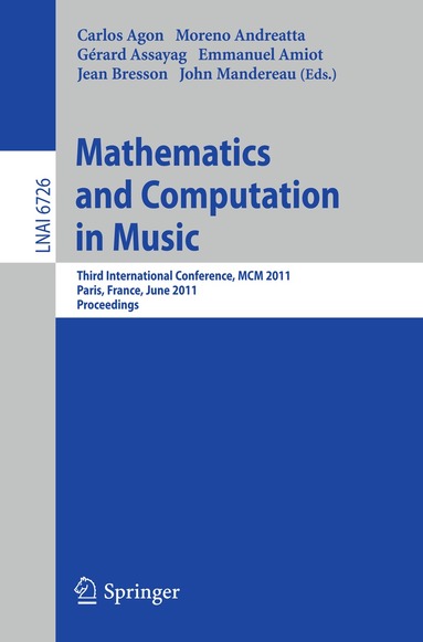 Carlos Agon, Emmanuel Amiot, Moreno Andreatta, Gerard Assayag, Jean Bresson, John Manderau - Mathematics and Computation in Music, Häftad