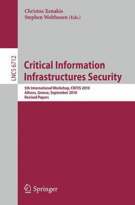 Christos Xenakis, Stephen Wolthusen - Critical Information Infrastructure Security, Häftad