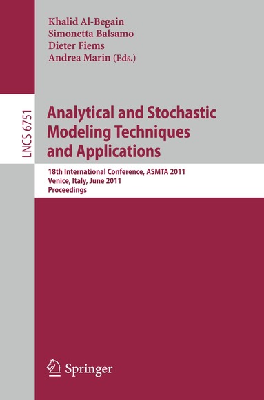 Khalid Al-Begain, Simonetta Balsamo, Dieter Fiems, Andrea Marin - Analytical and Stochastic Modeling Techniques and Applications, Häftad