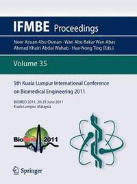 bokomslag 5th Kuala Lumpur International Conference on Biomedical Engineering 2011