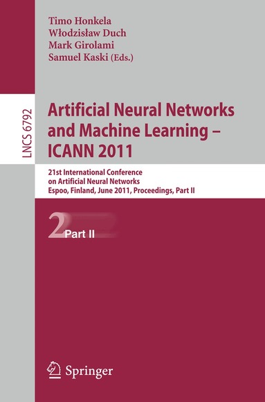 Timo Honkela, Włodzisław Duch, Mark Girolami, Samuel Kaski - Artificial Neural Networks and Machine Learning - ICANN 2011, Häftad