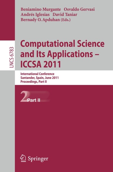 Beniamino Murgante, Osvaldo Gervasi, Andres Iglesias, David Taniar, Bernady O. Apduhan - Computational Science and Its Applications - ICCSA 2011, Häftad