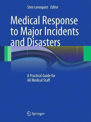 Medical Response to Major Incidents and Disasters 1