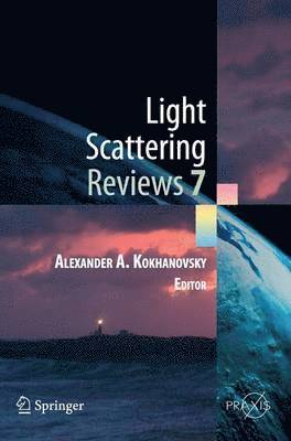 Alexander A. Kokhanovsky, Alexander Kokhanovsky - Light Scattering Reviews 7, Inbunden