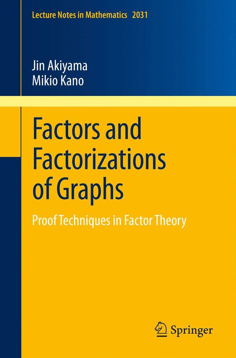 Jin Akiyama, Mikio Kano - Factors and Factorizations of Graphs, Häftad