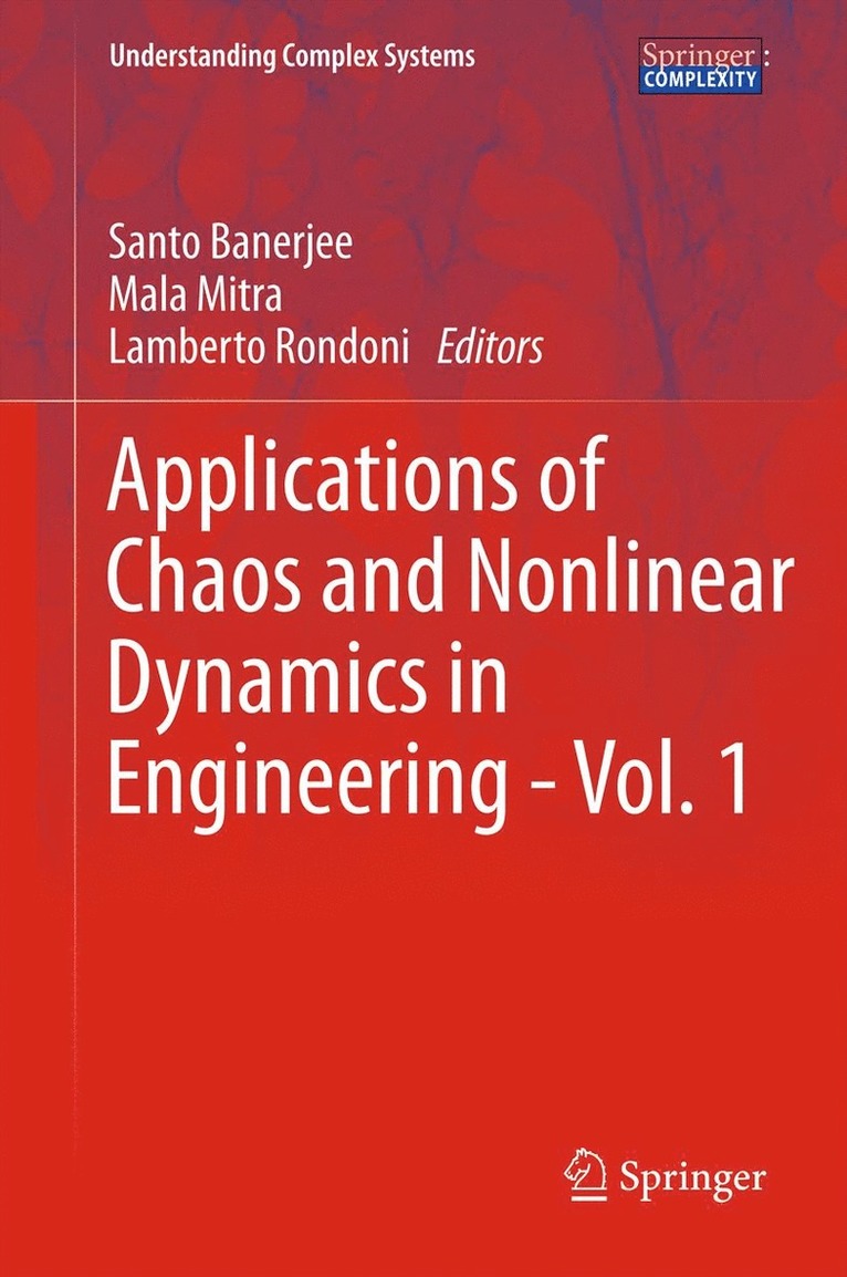 Santo Banerjee, Mala Mitra, Lamberto Rondoni - Applications of Chaos and Nonlinear Dynamics in Engineering - Vol. 1, Inbunden