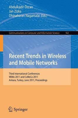 Abdulkadir Özcan, Jan Zizka, Dhinaharan Nagamalai - Recent Trends in Wireless and Mobile Networks, Häftad