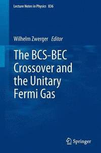 bokomslag The BCS-BEC Crossover and the Unitary Fermi Gas