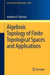 bokomslag Algebraic Topology of Finite Topological Spaces and Applications