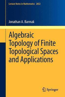 bokomslag Algebraic Topology of Finite Topological Spaces and Applications