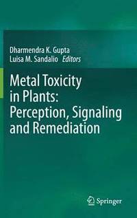 bokomslag Metal Toxicity in Plants: Perception, Signaling and Remediation
