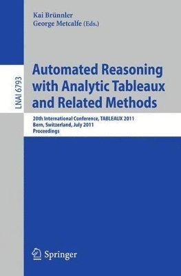 Kai Brünnler, George Metcalfe - Automated Reasoning with Analytic Tableaux and Related Methods, Häftad