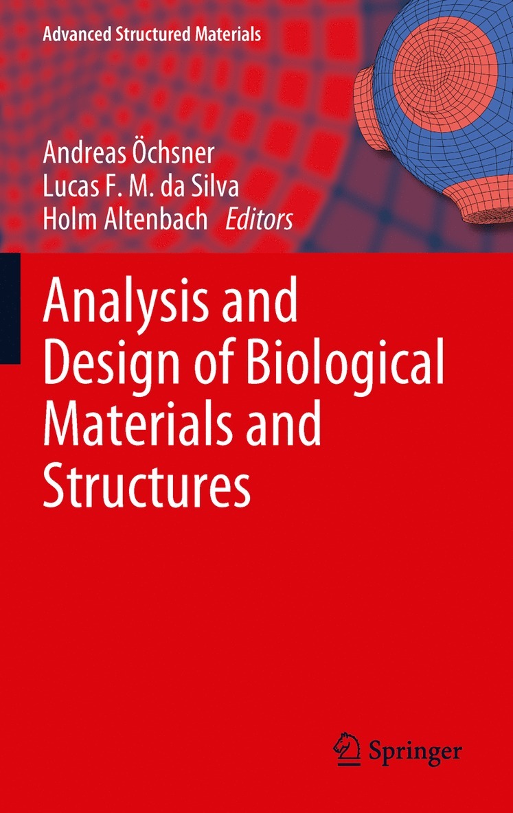 Andreas Öchsner, Lucas F. M. da Silva, Holm Altenbach, Lucas F. M. Da Silva - Analysis and Design of Biological Materials and Structures, Inbunden