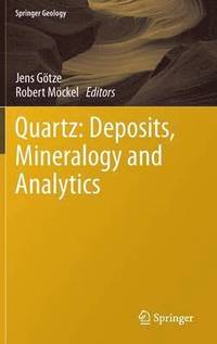bokomslag Quartz: Deposits, Mineralogy and Analytics