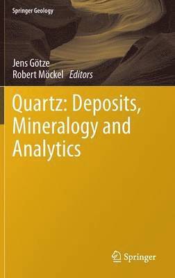 Quartz: Deposits, Mineralogy and Analytics