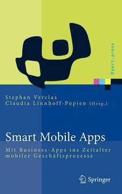 Stephan Verclas, Claudia Linnhoff-Popien - Smart Mobile Apps, Inbunden