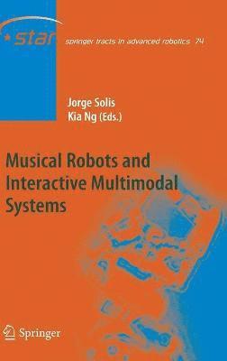 Musical Robots and Interactive Multimodal Systems 1