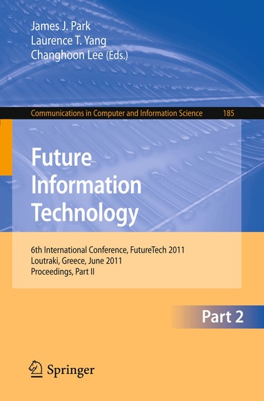 James J. (Jong Hyuk) Park, Laurence T. Yang, Changhoon Lee - Future Information Technology, Häftad