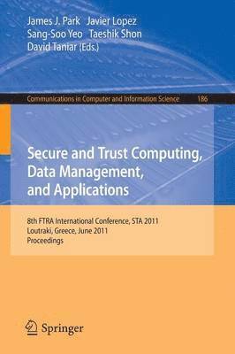 bokomslag Secure and Trust Computing, Data Management, and Applications