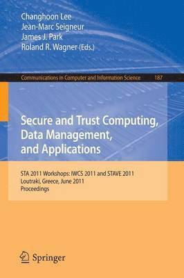 Secure and Trust Computing, Data Management, and Applications 1
