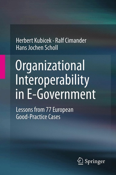Herbert Kubicek, Ralf Cimander, Hans Jochen Scholl - Organizational Interoperability in E-Government, Inbunden