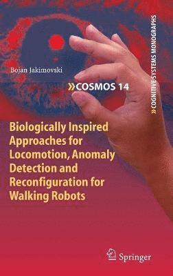 bokomslag Biologically Inspired Approaches for Locomotion, Anomaly Detection and Reconfiguration for Walking Robots