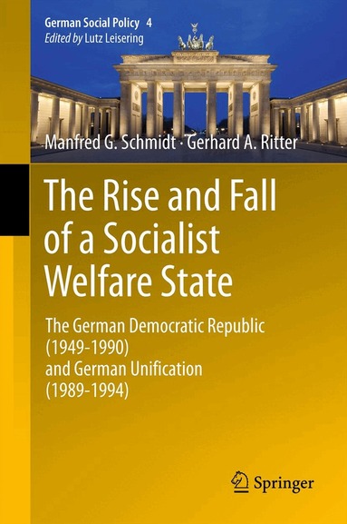 Manfred G. Schmidt, Gerhard A. Ritter - Rise and Fall of a Socialist Welfare State, Inbunden
