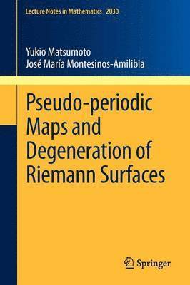 bokomslag Pseudo-periodic Maps and Degeneration of Riemann Surfaces