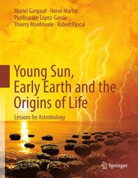bokomslag Young Sun, Early Earth and the Origins of Life
