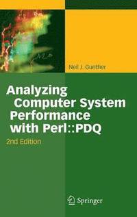 bokomslag Analyzing Computer System Performance with Perl: PDQ 2nd Edition