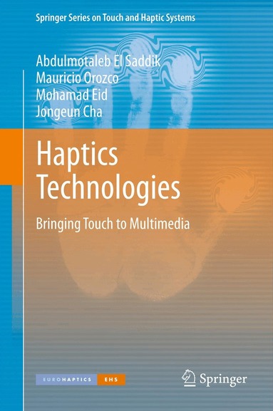 Abdulmotaleb El Saddik, Mauricio Orozco, Mohamad Eid, Jongeun Cha - Haptics Technologies, Inbunden