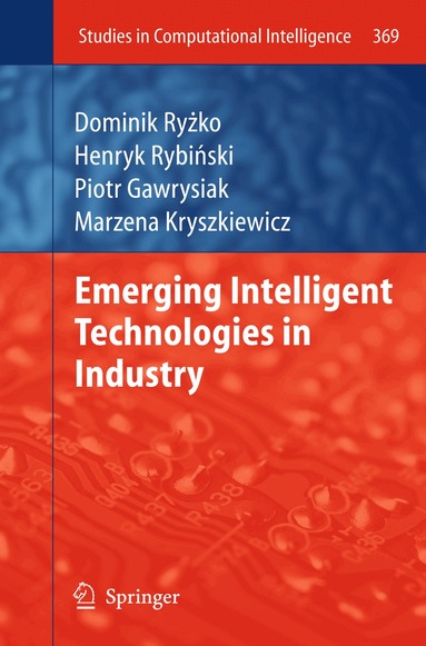 Dominik Ryżko, Piotr Gawrysiak, Henryk Rybinski, Marzena Kryszkiewicz - Emerging Intelligent Technologies in Industry, Inbunden