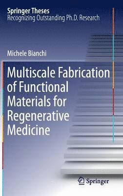 Multiscale Fabrication of Functional Materials for Regenerative Medicine