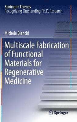 Multiscale Fabrication of Functional Materials for Regenerative Medicine 1