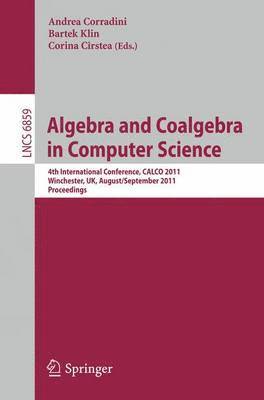 Andrea Corradini, Bartek Klin, Corina Cîrstea - Algebra and Coalgebra in Computer Science, Häftad