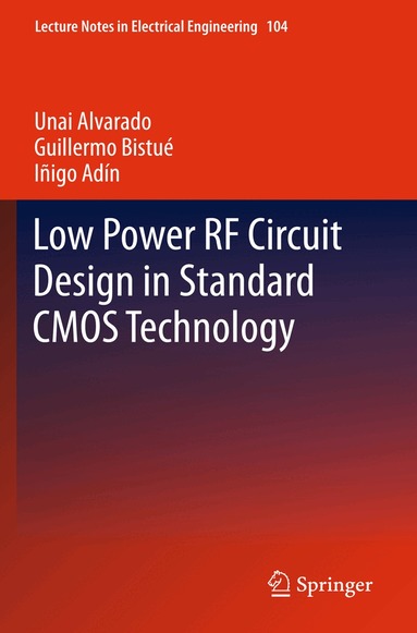 Unai Alvarado, Guillermo Bistué, Iñigo Adín - Low Power RF Circuit Design in Standard CMOS Technology, Inbunden