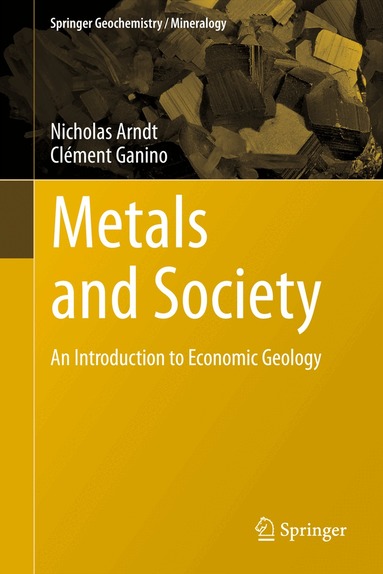 Nicholas Arndt, Clément Ganino - Metals and Society, Inbunden