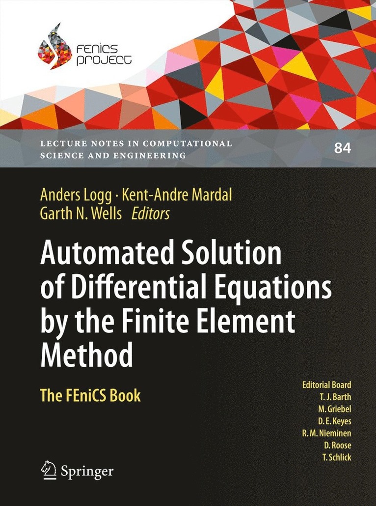 Anders Logg, Kent-Andre Mardal, Garth Wells - Automated Solution of Differential Equations by the Finite Element Method, Inbunden