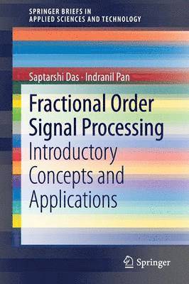 Saptarshi Das, Indranil Pan - Fractional Order Signal Processing, Häftad