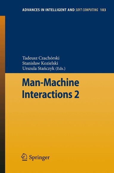 Tadeusz Czachorski, Stanislaw Kozielski, Urszula Stanczyk - Man-Machine Interactions 2, Häftad